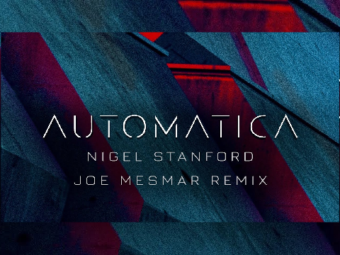 Automatica (Joe Mesmar Remix) - Nigel Stanford