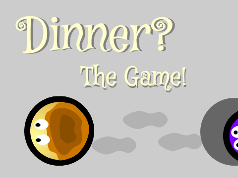  Dinner? Game!