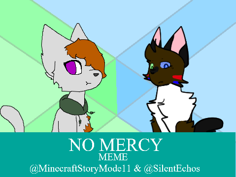 No Mercy [] COLLAB MEME