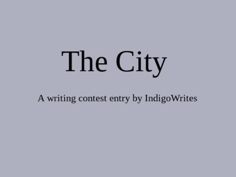 The City~ Writing Contest Entry