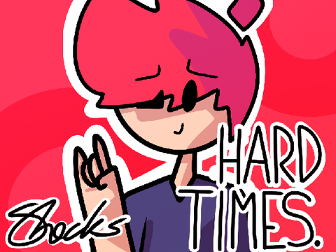 Hard Times.