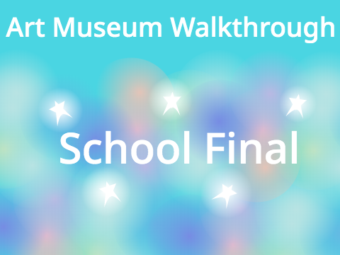 Art Museum Walk Through - School Final
