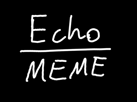 Echo -MEME-