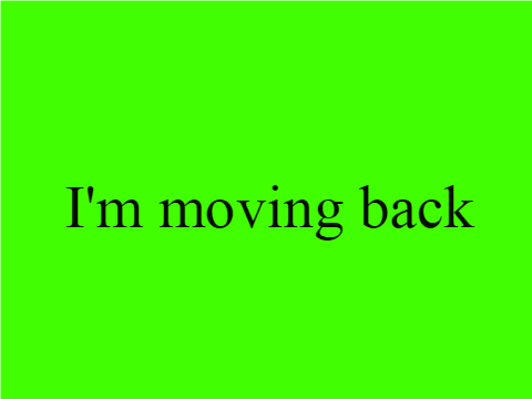moving back