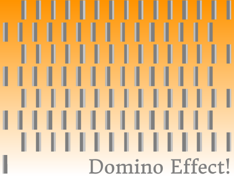 Domino Effect!