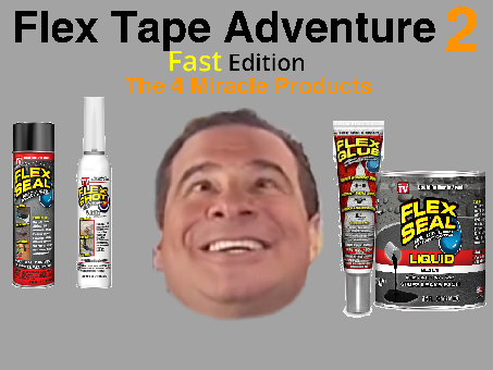 Flex Tape Adventure 2 FAST EDITION