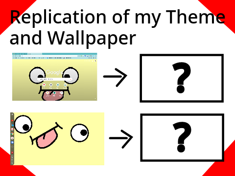Replication of my Theme and Wallpaper