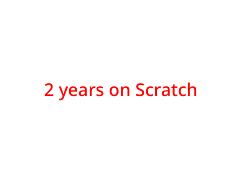 2 Years on Scratch!