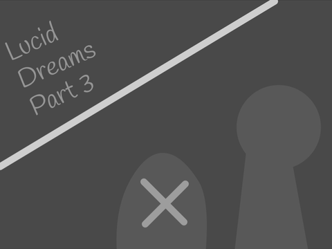Lucid Dreams MAP Part 3