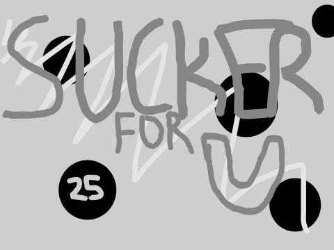 Sucker for You Part 25