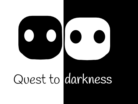 Quest to darkness