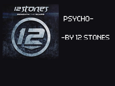 Psycho - By 12 Stones