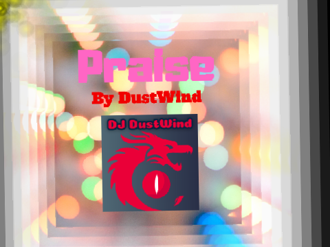 Praise - Song By Me DustWind