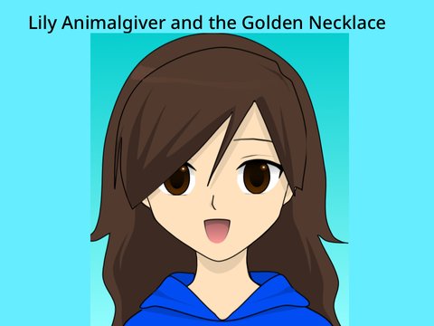 Lily Animalgiver and the Golden Necklace