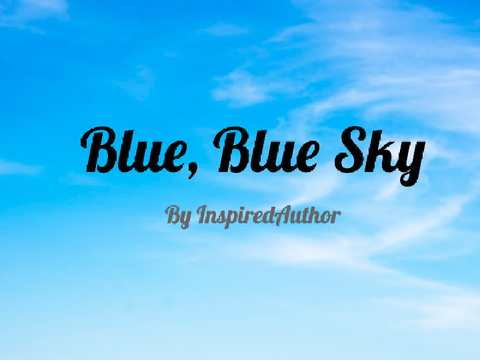 Blue, Blue Sky・An Original Poem