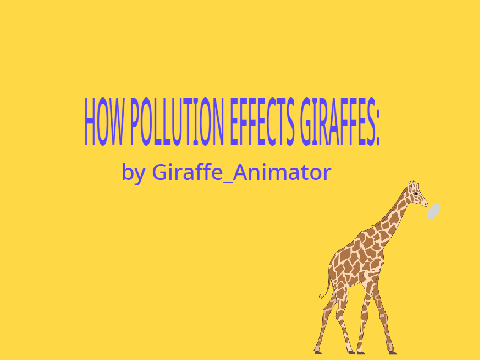 How Pollution Effects Giraffes: 