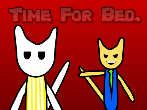 TIME FOR BED.