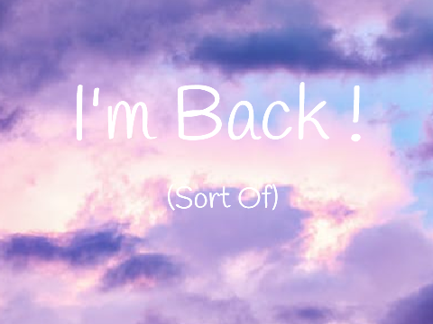 I'm Back !
