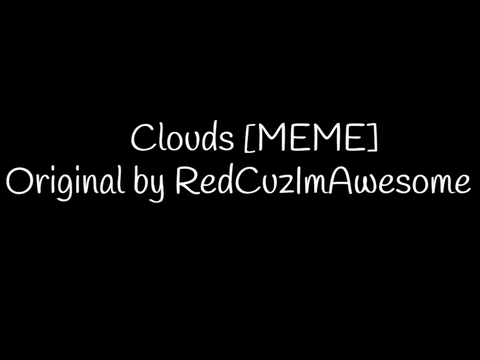 Clouds [PMV MEME] 