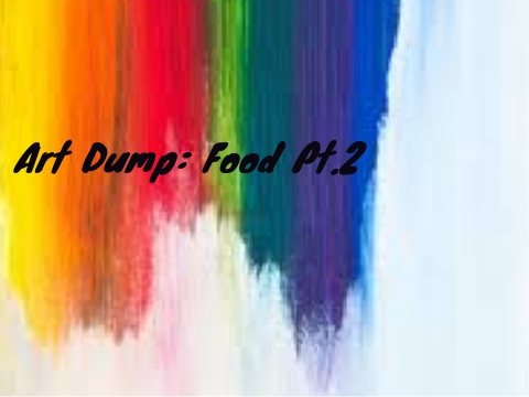 Art Dump: Food Pt.2