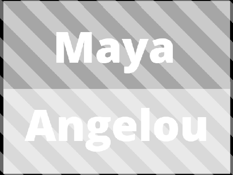 ( Maya Angelou ★ School Project )