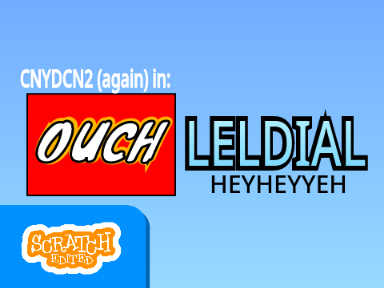 ScratchEdited: OUCH LELDIAL