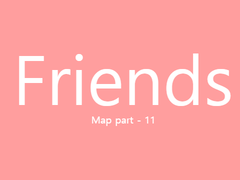 FRIENDS MAP - Part 11