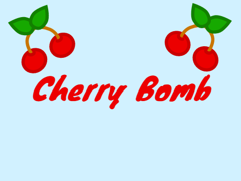 Cherry Bomb (Updated)