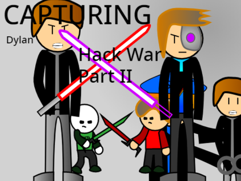 Capturing Dylan (Hack War Episode II)