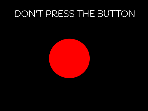 don't press it!