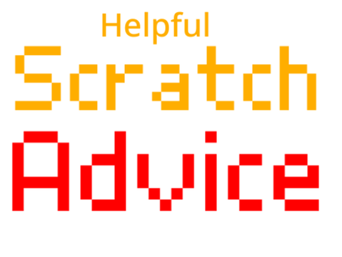 Helpful Scratch Advice