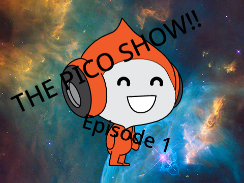 The Pico Show Ep1 (not that a second one will exist