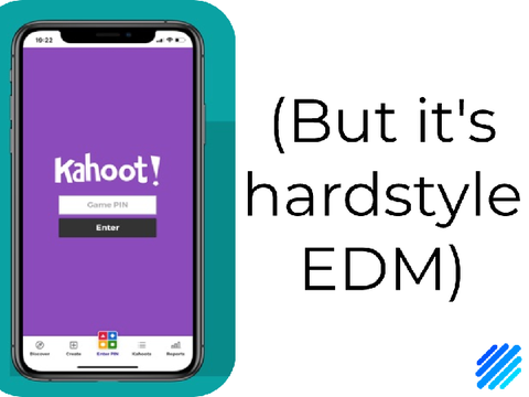 Kahoot but it's EDM