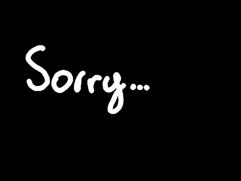 I owe you guys an apology...