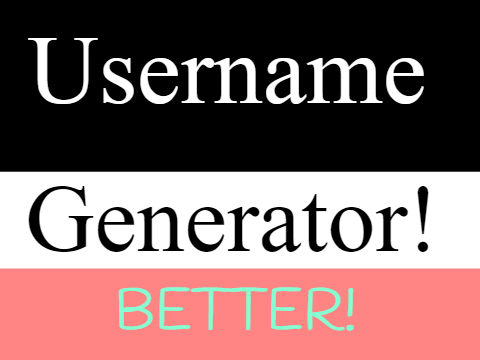 Username generator BETTER