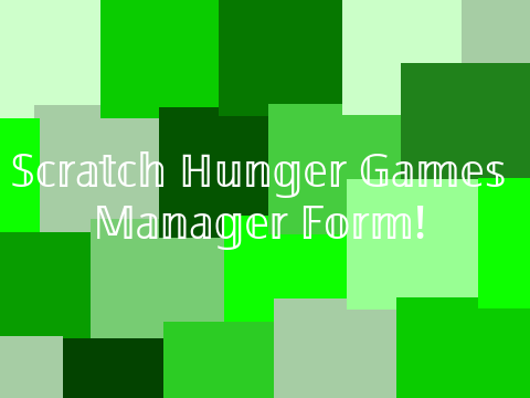 Scratch Hunger Games Manager Form