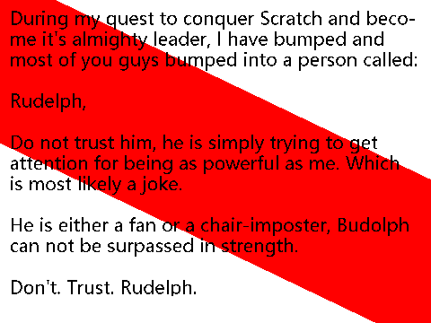 Don't. Trust. Rudelph.