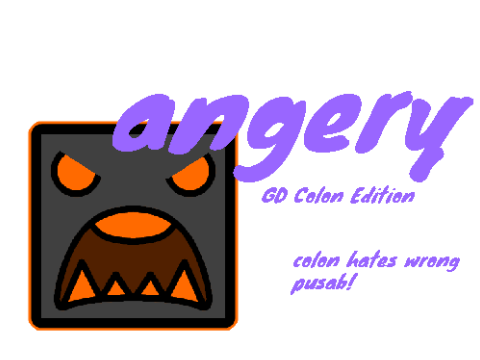 Angery - GD Colon Edition