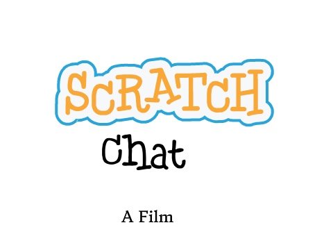 Scratch Chat (A short film)