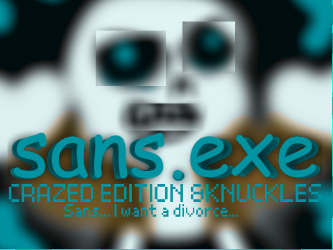 Sans.EXE Crazed Edition
