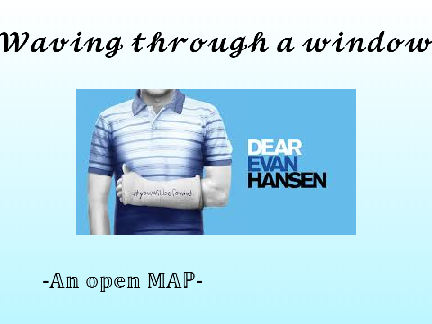 -Waving Through A Window- An OPEN MAP!