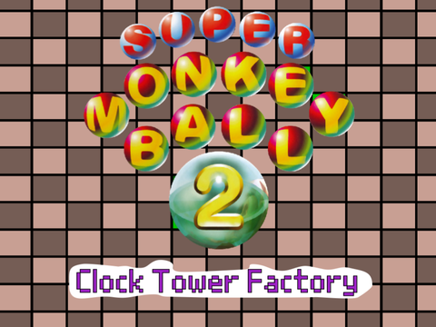OGDC: Super Monkey Ball 2 (Clock Tower Factory)