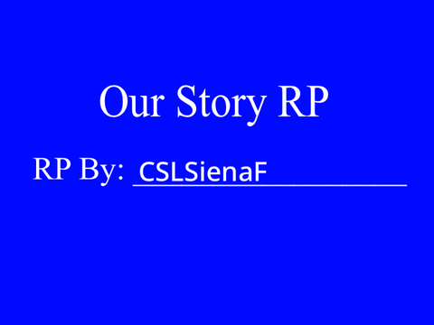 Our Story RP remix
