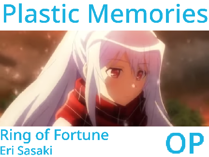 Ring of Fortune - Plastic Memories [OP]