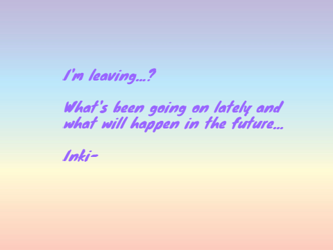 I'm leaving...?