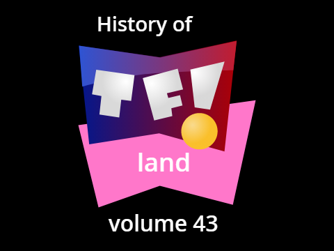 History of TF! Land 43
