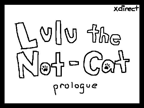 [ 0 ] Lulu the Not-Cat