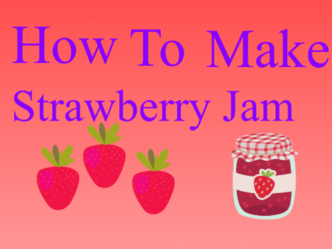 How To Make Strawberry Jam!