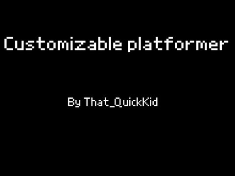 Customize this platformer||| A platformer 