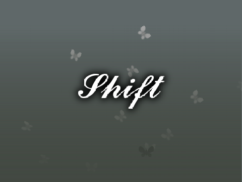 Shift